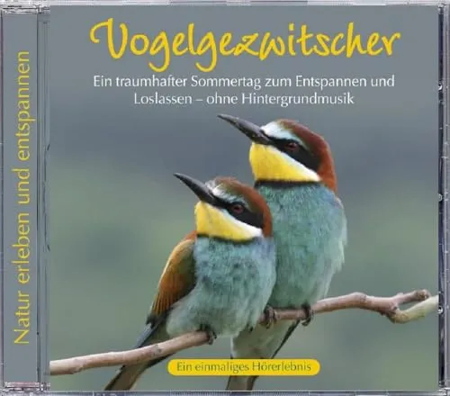 Vogelgezwitscher (Ein traumhafter Sommertag zum Entspannen und Loslassen ohne Hintergrundmusik)