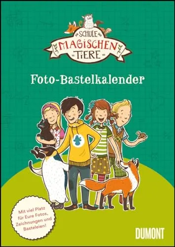 Schule der magischen Tiere - Bastelkalender zum Selbstgestalten - Fotos einkleben, malen - immerwährend - 21 x 29,7 cm: Schule der magischen Tiere - Bastelkalender zum Selbstgestalten- Fotos einkleben