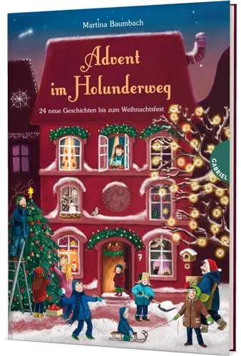 Martina Baumbach Holunderweg: Advent im Holunderweg Weihnachtsbuch - Bücher über Weihnachten mit 24 neuen Geschichten bis zum Fest, ideal für die Adventszeit und zum Vorlesen für Kinder.