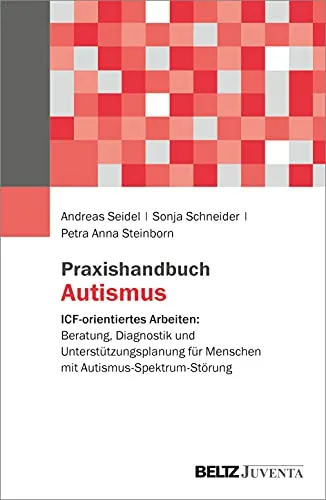 Praxishandbuch Autismus: ICF-orientiertes Arbeiten - Medizin und Psychologie für Fachkräfte, bietet praxisnahe Ansätze zur Beratung und Diagnostik von Menschen mit Autismus-Spektrum-Störung.