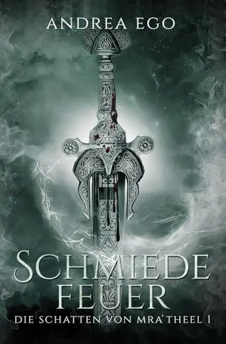 Schmiedefeuer: Die Schatten von Mra'Theel 1