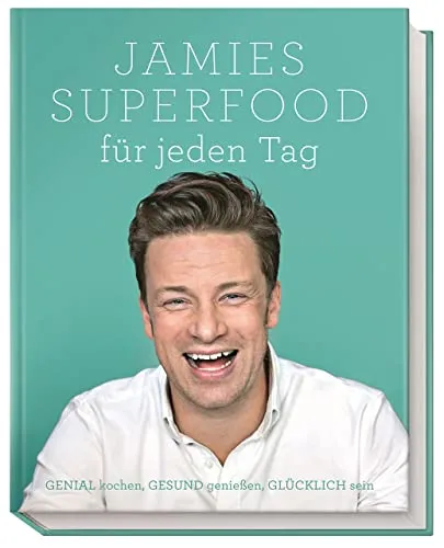 Jamies Superfood für jeden Tag: GENIAL kochen, GESUND genießen, GLÜCKLICH sein - Gesunde Kochrezepte für jeden Tag, ideal für eine ausgewogene Ernährung und ein glückliches Leben.