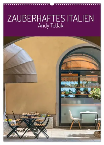 Andy Tetlak | Zauberhaftes Italien - Wandkalender 2026 - Entdecken Sie Italien mit diesem bezaubernden Wandkalender 2026 im DIN A2 Format. 14 kunstvolle Motive laden zum Träumen ein und verschönern jeden Raum.