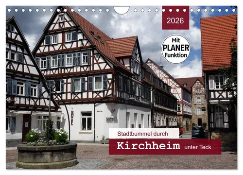 Stadtbummel durch Kirchheim unter Teck (Wandkalender 2026 DIN A4 quer), CALVENDO