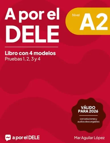 A por el DELE A2: Libro con 4 modelos de examen de DELE A2 con soluciones (Examen de español DELE)
