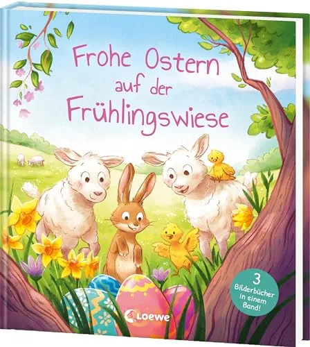 Frohe Ostern auf der Frühlingswiese: Drei bunte Bilderbuchgeschichten ab 4 Jahren - Das perfekte Geschenk für jedes Osternest