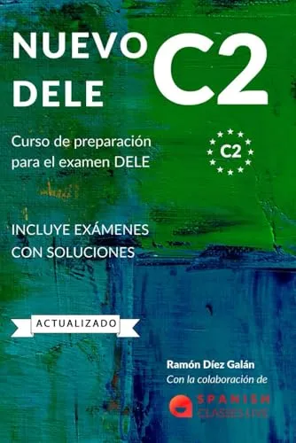 NUEVO DELE C2: Preparación para el examen. Modelos completos del examen DELE C2