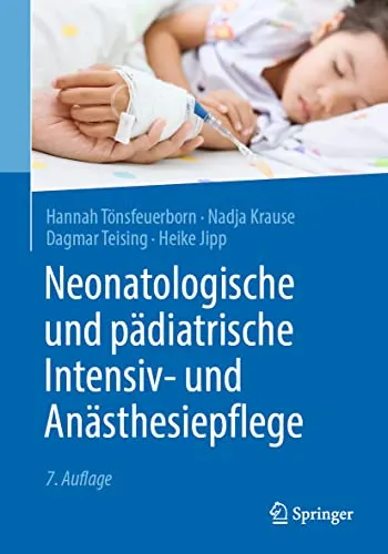 Neonatologische und pädiatrische Intensiv- und Anästhesiepflege - Fachbuch für Medizin mit umfassenden Informationen zur intensivmedizinischen Versorgung von Neugeborenen und Kindern, ideal für Pflegekräfte und Medizinstudenten.