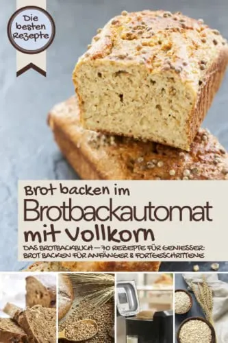 Brot backen im Brotbackautomat mit Vollkorn