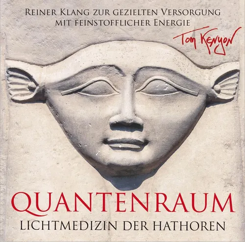 Lichtmedizin der Hathoren - Quantenraum, Tom Kenyon