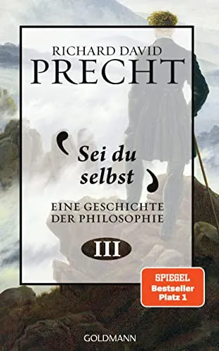 Sei du selbst: Geschichte der Philosophie 3 - Philosophie-Buch über Selbstverwirklichung und individuelle Entfaltung, ideal für alle, die tiefer in die Gedankenwelt der Philosophie eintauchen möchten.