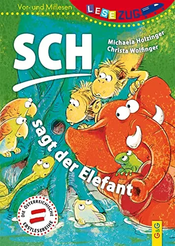 LESEZUG/Vor-und Mitlesen: Sch, sagt der Elefant * Das Original: Die beliebteste Reihe für erstes Lesen – Sonderband zur logopädischen Unterstützung für richtige Aussprache