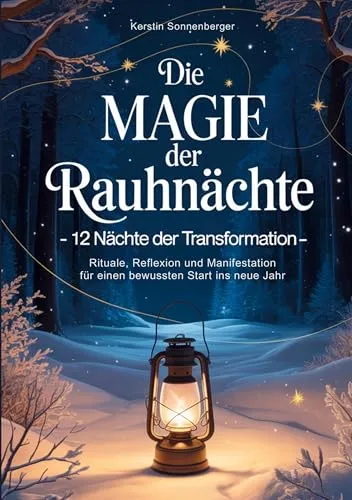 Die Magie der Rauhnächte: 12 Nächte der Transformation