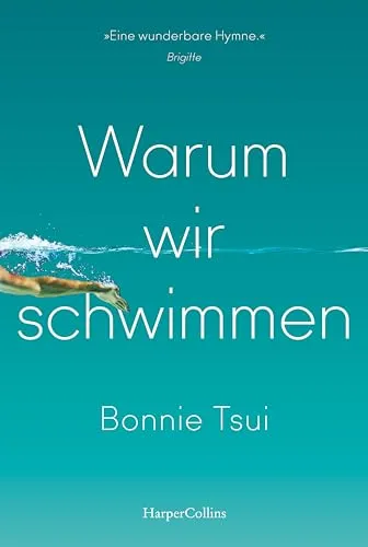 Warum wir schwimmen: Schwimmen | »Ein Juwel von einem Buch. Eine Hymne aufs Wasser und unseren Platz darin.« James Nestor, Autor des SPIEGEL-Bestsellers »Breath. Atem«