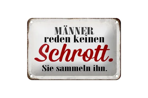 Blechschild Spruch 18x12 cm Männer reden keinen Schrott Deko Schild