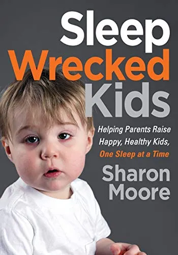 Produktbild Sleep Wrecked Kids: Helping Parents Raise Happy, Healthy Kids, One Sleep at a Time