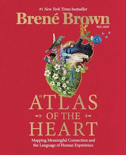 Atlas of the Heart von Brené Brown - Ratgeber für Lebenshilfe, der bedeutungsvolle Verbindungen und die Sprache menschlicher Erfahrungen erkundet. Entdecken Sie die Tiefen der Emotionen!
