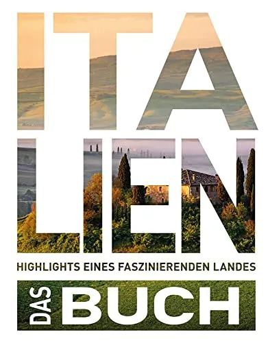 KUNTH Italien. Das Buch: Highlights eines faszinierenden Landes - Freizeit, Haus & Garten – Entdecken Sie die kulturellen Schätze und atemberaubenden Landschaften Italiens in einem einzigartigen Bildband.