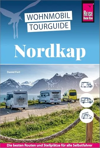 Reise Know-How Wohnmobil-Tourguide Nordkap - Freizeit, Haus & Garten – Entdecken Sie die schönsten Routen durch Norwegen, Schweden und Finnland für unvergessliche Wohnmobil-Abenteuer.