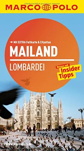 MARCO POLO Reiseführer Mailand, Lombardei: Reisen mit Insider-Tipps. Mit EXTRA Faltkarte & Reiseatlas