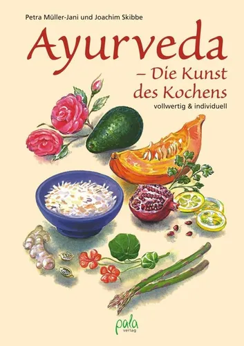 Ayurveda - Die Kunst des Kochens: Kochbuch für ganzheitliche Ernährung - Entdecken Sie die ayurvedische Küche mit 288 Seiten voller gesunder Rezepte und kulinarischer Techniken für mehr Harmonie und Genuss.