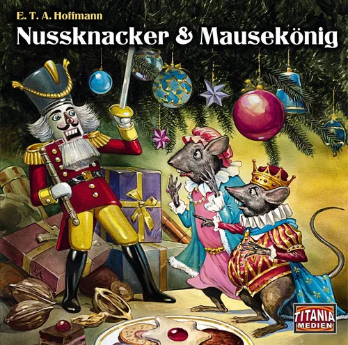 Titania Special, 6 - Nussknacker und Mausekönig - Hörbuch über das klassische Märchen, mit packender Erzählweise und fesselnden Charakteren für ein unvergessliches Hörerlebnis.