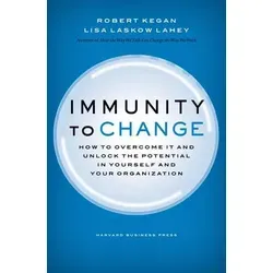 Immunity to Change: Unlock Your Potential - Führung & Personalmanagement, bietet praxisnahe Strategien zur Überwindung von Veränderungsbarrieren in Organisationen.