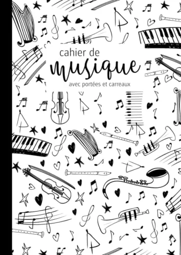 Cahier de Musique Avec Portées et Carreaux: Idéal Pour le Chant, la Composition, l'Écriture de Partition, le Solfège et l'Apprentissage d'un Instrument (Piano, Violon et Autre)