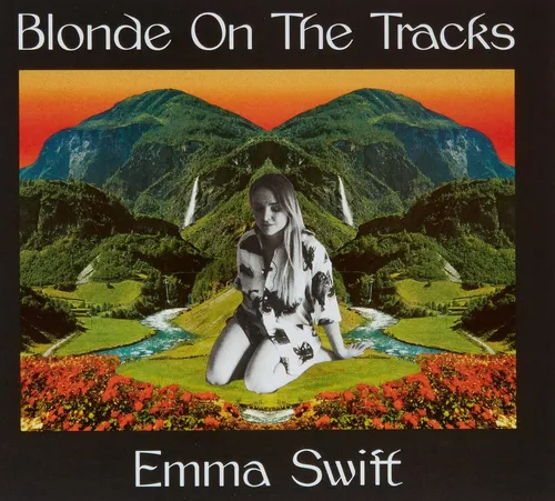 EMMA SWIFT Blonde On The Tracks (CD)
