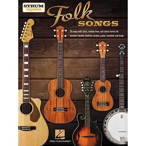 Folk Songs: Ukulele, Baritone Ukulele, Guitar, Mandolin, Banjo (Strum Together)