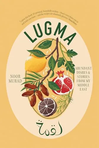 Lugma: Abundant Dishes And Stories From My Middle East - Kochbuch mit köstlichen Rezepten und Geschichten aus dem Nahen Osten, ideal für Feinschmecker und Kulturinteressierte.