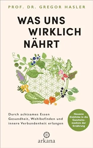 Was uns wirklich nährt: Durch achtsames Essen