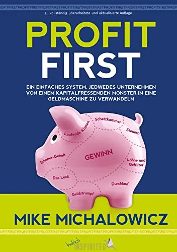 Profit First: Geldmaschine für Unternehmen - Recht und Finanzen - Ein einfaches System, das Unternehmen hilft, profitabel zu werden und ihre Finanzen zu optimieren.