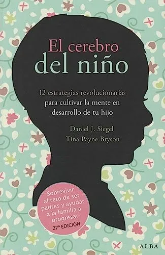 Produktbild El cerebro del niño: 12 estrategias revolucionarias para cultivar la mente en desarrollo de tu hijo (Fuera de colección)