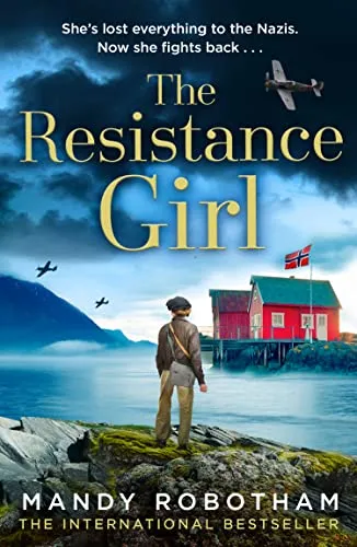 The Resistance Girl: An utterly gripping and heartbreaking new release from the bestselling author of world war 2 historical fiction novels for 2022