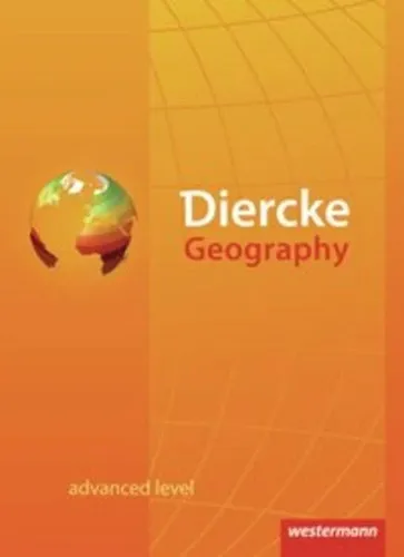 Diercke Geography - Englischsprachige Ausgabe - Englisch lernen: Umfassendes Lehrbuch für fortgeschrittene Schüler, ideal zur Vertiefung geografischer Kenntnisse und Sprachfähigkeiten.