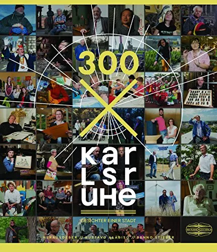 Karlsruhe: Gesichter einer Stadt 300 x