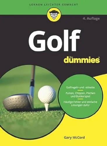 Golf für Dummies: Der umfassende Ratgeber für Einsteiger - Lexika, Hand- & Jahrbücher des Sports, bietet einfache Erklärungen und praktische Tipps für den perfekten Einstieg ins Golfspiel.