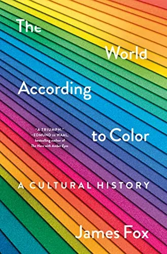 The World According to Color: A Cultural History - Kulturanthropologie, tiefgehende Analyse der kulturellen Bedeutung von Farben in verschiedenen Gesellschaften