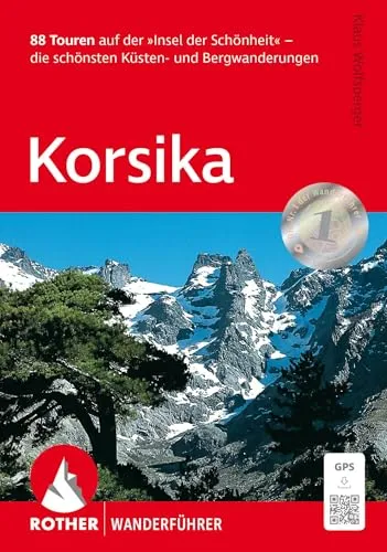 Korsika: 88 Touren auf der »Insel der Schönheit« – die schönsten Küsten- und Bergwanderungen. Mit GPS-Tracks (Rother Wanderführer)