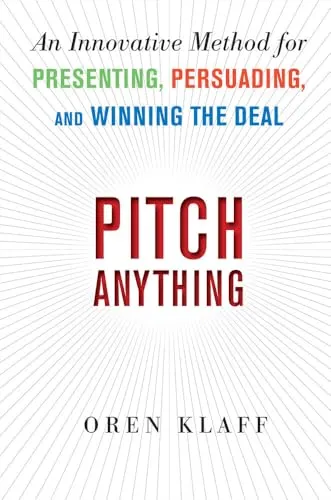 Pitch Anything: Innovative Präsentationsmethode für den Erfolg - Entdecken Sie die effektive Methode zur Präsentation und Überzeugung. Ideal für Geschäftsverhandlungen, leicht verständlich und direkt umsetzbar.