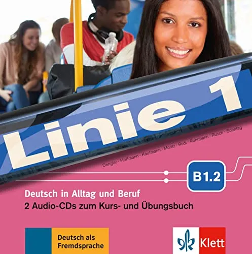 Linie 1 B1.2: Deutsch in Alltag und Beruf. 2 Audio-CDs zum Kurs- und Übungsbuch (Linie 1: Deutsch in Alltag und Beruf)