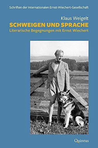 Schweigen und Sprache | Literarische Begegnungen mit Ernst Wiechert - Geisteswissenschaften-Buch von Klaus Weigelt, 224 Seiten, bietet tiefgehende literarische Einblicke in das Werk von Ernst Wiechert und fördert das Verständnis für Sprache und Kunst.