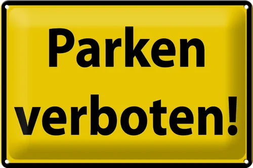 Blechschild Warnschild 30x20cm Parken Verboten gelb