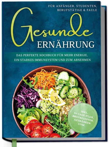 Katharina Gerdes / Gesunde Ernährung für Anfänger, Studenten, Berufstätige & ...
