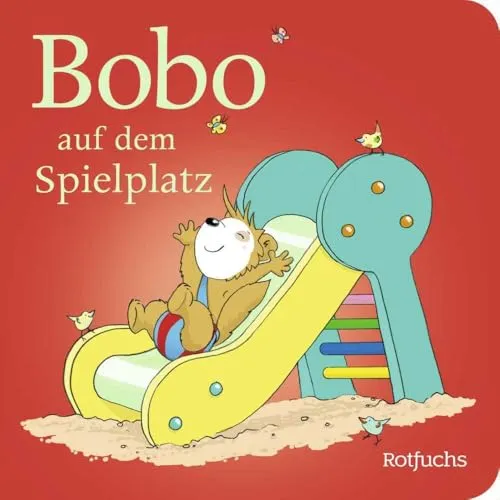 Bobo auf dem Spielplatz: Pappbilderbuch ab 24 Monaten (Bobo Siebenschläfer: Pappbilderbücher ab 24 Monate, Band 1)