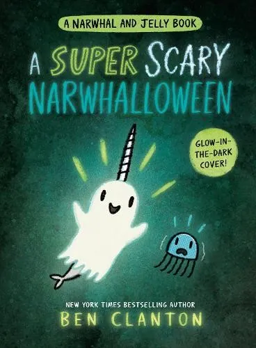 Ben Clanton A Super Scary Narwhalloween (A Narwhal and Jelly (Gebundene Ausgabe)