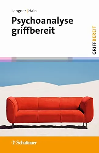 Psychoanalyse griffbereit: Handbuch für Studierende - Tipps fürs Studium mit kompaktem Wissen zur Psychoanalyse, ideal für Prüfungen und Seminararbeiten.