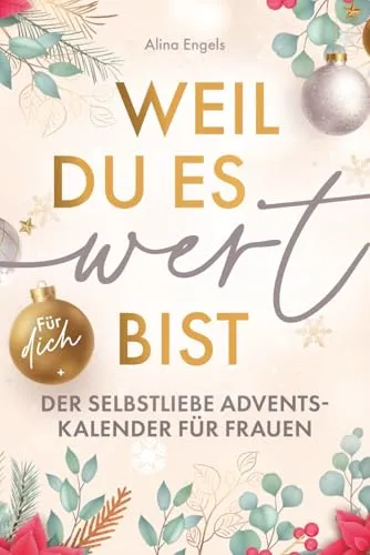 Produktbild Weil du es wert bist | Der Selbstliebe Adventskalender für Frauen | 24 Tage nur für dich: Mit stärkenden Achtsamkeitsübungen für mehr Gelassenheit, Selbstvertrauen und Lebensfreude.