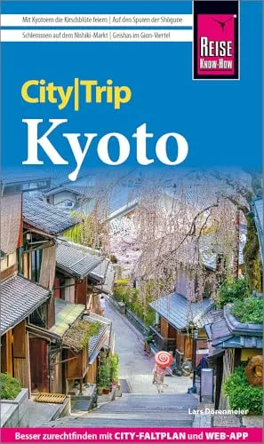Reise Know-How CityTrip Kyoto: Reiseführer mit Stadtplan und kostenloser Web-App
